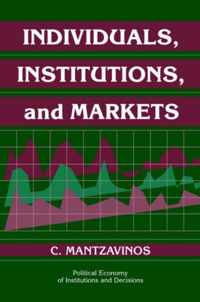 Individuals, Institutions, and Markets