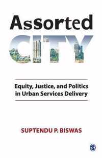 Assorted City: Equity, Justice, and Politics in Urban Services Delivery