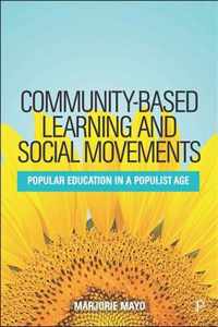 Communitybased Learning and Social Movements Popular Education in a Populist Age