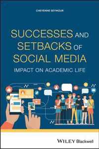 Successes and Setbacks of Social Media - Impact on  Academic Life