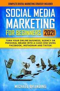 Social Media Marketing for Beginners 2021