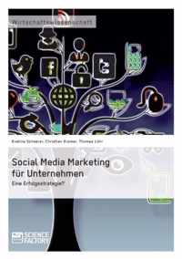 Social Media Marketing fur Unternehmen. Eine Erfolgsstrategie?