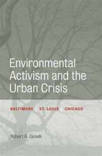 Environmental Activism and the Urban Crisis