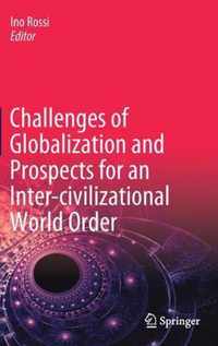 Challenges of Globalization and Prospects for an Inter-civilizational World Order