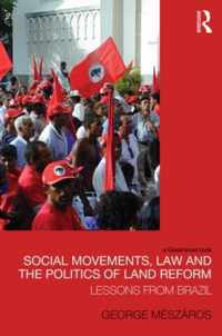 Social Movements, Law And The Politics Of Land Reform