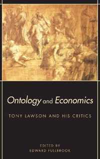 Ontology and Economics: Tony Lawson and His Critics