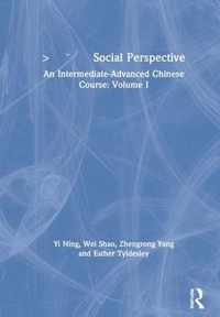 Social Perspective: An Intermediate-Advanced Chinese Course