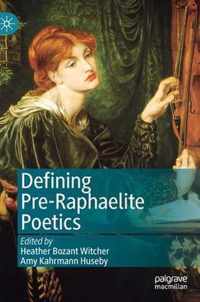 Defining Pre Raphaelite Poetics