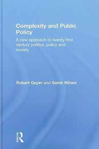 Complexity and Public Policy: A New Approach to 21st Century Politics, Policy and Society