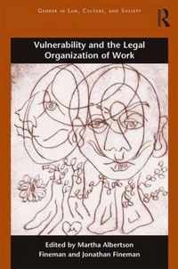 Vulnerability and the Legal Organization of Work