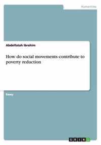 How do social movements contribute to poverty reduction