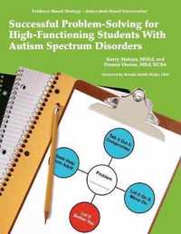 Successful Problem-Solving for High-Functioning Students With Autism Spectrum Disorders