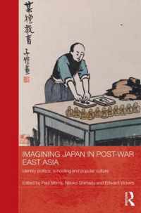 Imagining Japan In Postwar East Asia