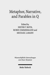 Metaphor, Narrative, and Parables in Q