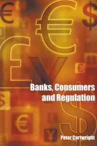 Banks, Consumers And Regulation