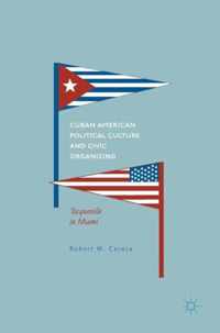 Cuban American Political Culture and Civic Organizing