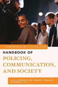 The Rowman & Littlefield Handbook of Policing, Communication, and Society