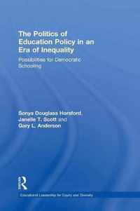 The Politics of Education Policy in an Era of Inequality