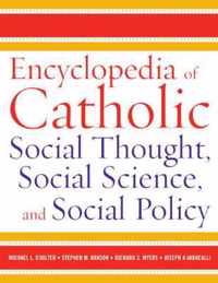 Encyclopedia of Catholic Social Thought, Social Science, and Social Policy