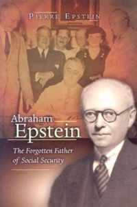 Abraham Epstein: The Forgotten Father of Social Security