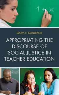 Appropriating the Discourse of Social Justice in Teacher Education