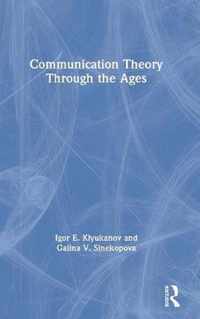 Communication Theory Through the Ages