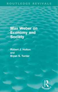 Max Weber on Economy and Society (Routledge Revivals)