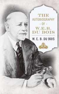 The Autobiography of W. E. B. DuBois