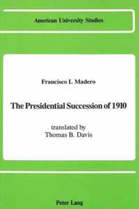 The Presidential Succession of 1910