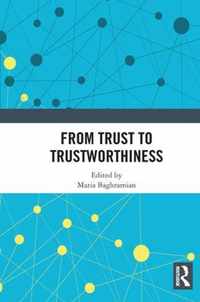 From Trust to Trustworthiness