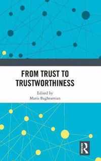 From Trust to Trustworthiness