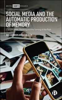 Social Media and the Automatic Production of Memory