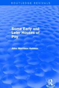 Some Early and Later Houses of Pity (Routledge Revivals)