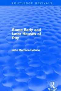 Some Early and Later Houses of Pity (Routledge Revivals)