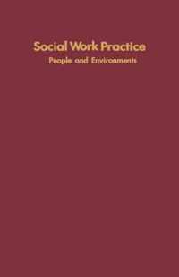 Social Work Practice: People and Environments