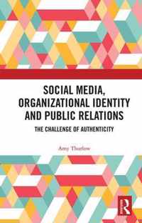 Social Media, Organizational Identity and Public Relations