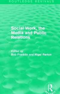 Social Work, The Media And Public Relations