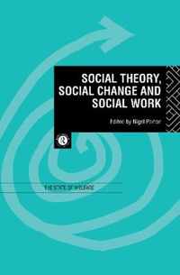 Social Theory, Social Change and Social Work