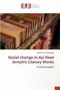 Social change in Ayi Kwei Armah's Literary Works