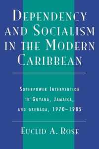 Dependency and Socialism in the Modern Caribbean