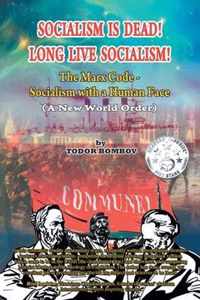 Socialism Is Dead! Long Live Socialism!