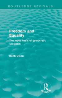 Freedom and Equality (Routledge Revivals): The Moral Basis of Democratic Socialism