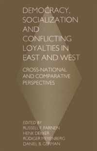 Democracy, Socialization and Conflicting Loyalties in East and West