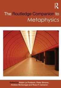 The Routledge Companion to Metaphysics