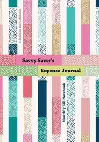 Savvy Saver's Expense Journal - Monthly Bill Notebook