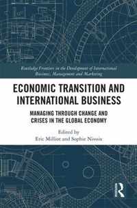 Economic Transition and International Business: Managing Through Change and Crises in the Global Economy