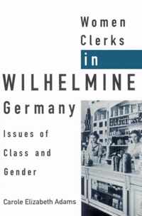 Women Clerks in Wilhelmine Germany