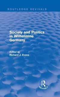 Society and Politics in Wilhelmine Germany