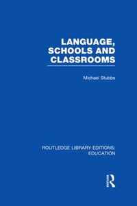 Language, Schools And Classrooms (Rle Edu L Sociology Of Education)