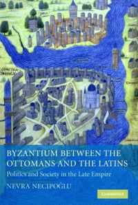 Byzantium between the Ottomans and the Latins